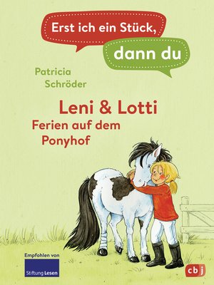 cover image of Erst ich ein Stück, dann du--Leni & Lotti--Ferien auf dem Ponyhof